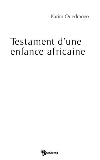 Couverture du livre « Testament d'une enfance africaine » de Alidou Ouedraogo aux éditions Publibook