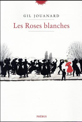 Couverture du livre « Les roses blanches » de Gil Jouanard aux éditions Phebus