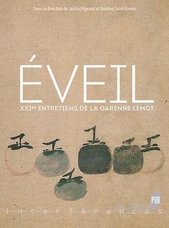 Couverture du livre « Éveil ; XXIes entretiens de la Garenne Lemot » de Jackie Pigeaud et Saint-Girons/Baldine aux éditions Pu De Rennes