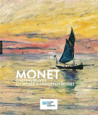 Couverture du livre « Monet, chefs-d'oeuvre du musée Marmottan Monet » de  aux éditions Hazan