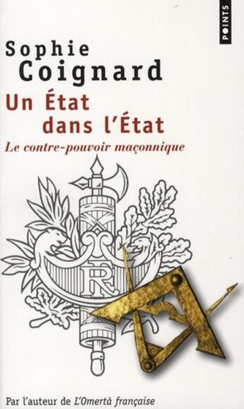 Couverture du livre « Un Etat dans l'Etat ; le contre-pouvoir maçonnique » de Sophie Coignard aux éditions Points