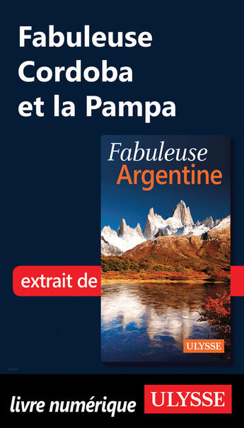 Couverture du livre « Fabuleuse Cordoba et la Pampa » de Jean-Francois Bouchard aux éditions Ulysse