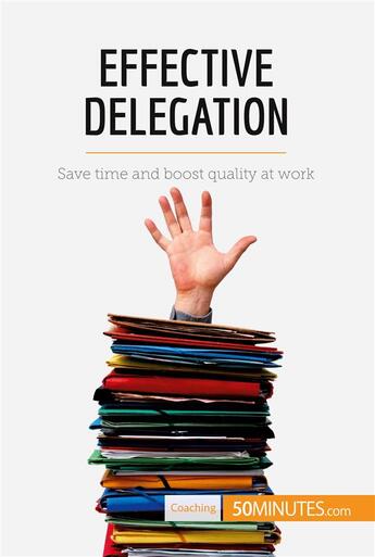 Couverture du livre « Effective Delegation » de 50minutes aux éditions 50minutes.com