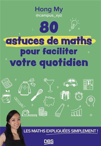 Couverture du livre « 80 astuces de maths pour faciliter votre quotidien : Les maths expliquées simplement » de Hong My Nguyen aux éditions De Boeck Superieur