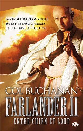 Couverture du livre « Farlander ; le coeur du monde Tome 2 : entre chien et loup » de Col Buchanan aux éditions Bragelonne