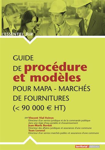 Couverture du livre « L'Essentiel Sur T.279 ; Guide De Procédure Et Modèles Pour Mapa ; Marchés De Fournitures (< 90 000  Ht) » de Jean-Marie Bordat et Yoan Lorenzi et Vincent Vial-Voiron aux éditions Territorial