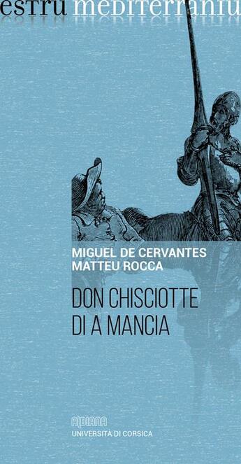 Couverture du livre « Don Chisciotte di a Mancia » de M. De Cervantes aux éditions Albiana