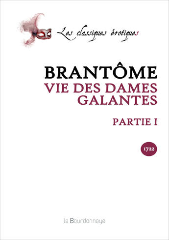 Couverture du livre « Vies Des Dames Galantes Partie I - 2eme Ed. » de Brantome aux éditions La Bourdonnaye
