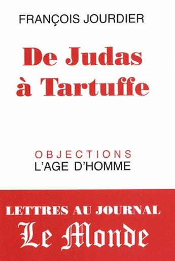 Couverture du livre « De Judas à Tartuffe » de Francois Jourdier aux éditions L'age D'homme