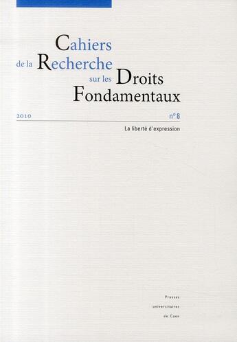 Couverture du livre « Cahier de la recherche sur les droits fondamentaux t.8 . la liberté d'expression (2010) » de  aux éditions Pu De Caen