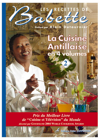 Couverture du livre « Recettes De Babette - La Cuisine Antillaise T2 » de De Rozieres/Dutourni aux éditions Editions Carpentier