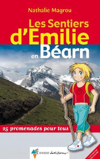 Couverture du livre « Les sentiers d'Emilie ; en Béarn ; 25 promenades pour tous » de Nathalie Magrou aux éditions Rando