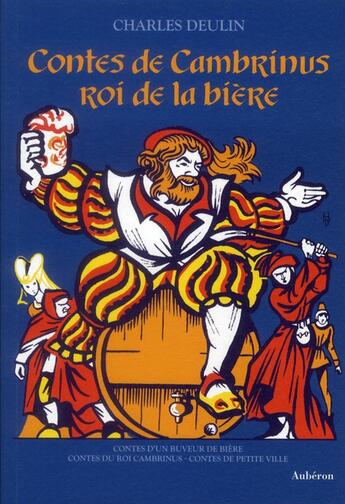 Couverture du livre « Contes d'un buveur de bière ; contes du roi Cambrinus » de Charles Deulin aux éditions Auberon