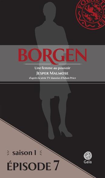 Couverture du livre « Borgen, une femme au pouvoir t.1.7 » de Jesper Malmose aux éditions Gaia