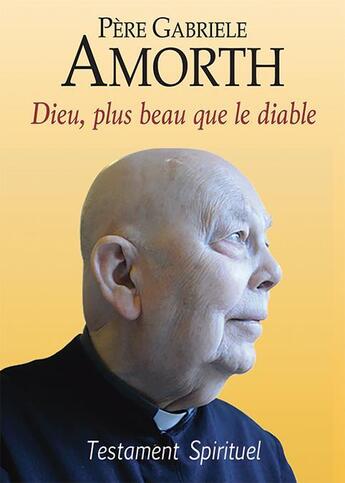 Couverture du livre « Dieu, plus beau que le Diable » de Gabriele Amorth aux éditions Benedictines