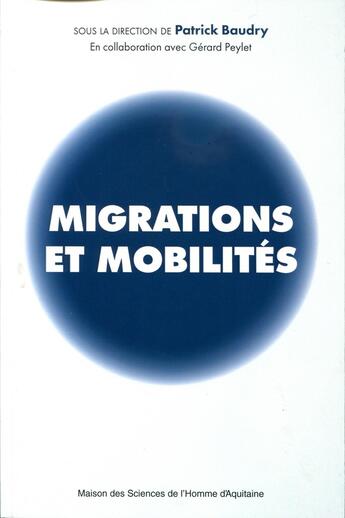 Couverture du livre « Migrations et mobilités » de Patrick Baudry aux éditions Maison Sciences De L'homme D'aquitaine