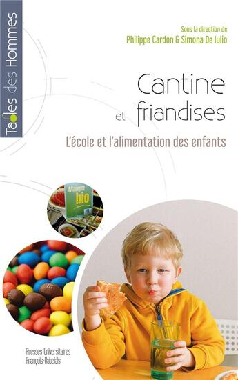 Couverture du livre « Cantine et friandises ; l'école et l'alimentation des enfants » de Simona De Iulio et Philippe Cardon aux éditions Pu Francois Rabelais