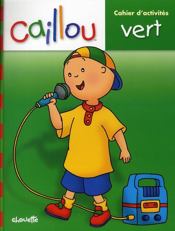 Couverture du livre « Caillou ; cahier d'activités vert » de  aux éditions Chouette