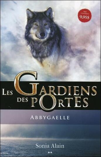 Couverture du livre « Les gardiens des portes t.1 ; Abbygaelle » de Sonia Alain aux éditions Ada