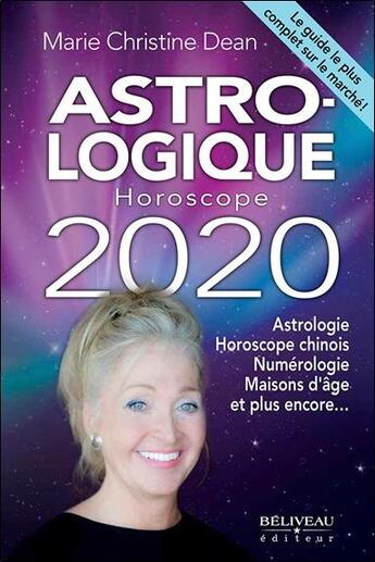 Couverture du livre « Astrologique ; horoscope 2020 » de Marie Christine Dean aux éditions Beliveau