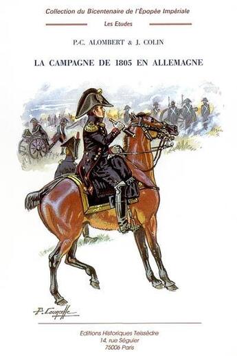 Couverture du livre « La campagne de 1805 en Allemagne t.3 » de Colin/Jean et Paul-Claude Alombert aux éditions Editions Historiques Teissedre