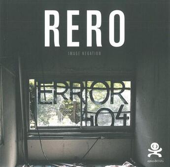 Couverture du livre « OPUS DELITS ; Rero ; image negation » de Samantha Longhi aux éditions Criteres