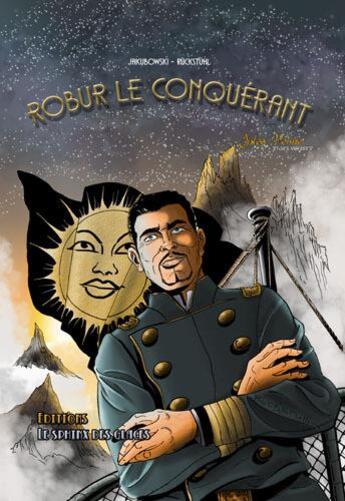 Couverture du livre « Jules Verne et ses voyages t.4 : Robur le conquérant » de Eric Ruckstuhl et Marc Jakubowski aux éditions Le Sphinx Des Glaces