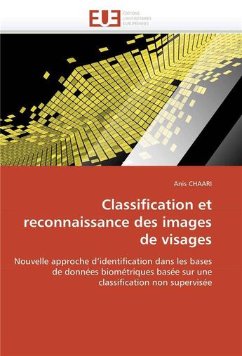 Couverture du livre « Classification et reconnaissance des images de visages » de Chaari-A aux éditions Editions Universitaires Europeennes