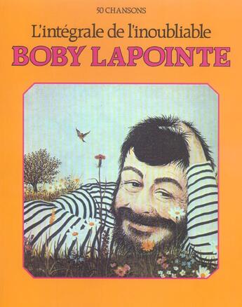 Couverture du livre « Boby lapointe: l integrale de l inoubliable piano, voix, guitare » de Boby (Arti Lapointe aux éditions Carisch Musicom