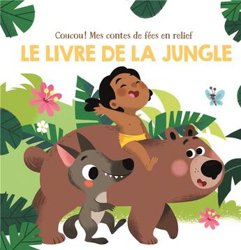 Couverture du livre « Coucou! mes contes de fées en relief ; le livre de la jungle » de  aux éditions Editions Tam Tam