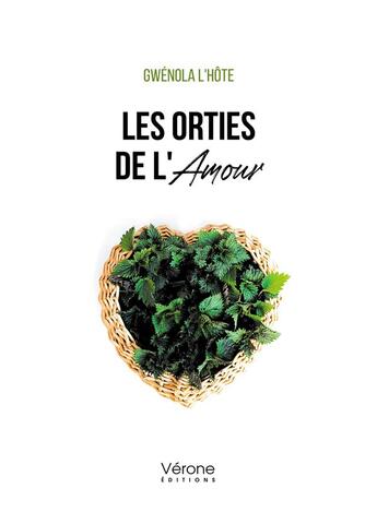 Couverture du livre « Les orties de l'amour » de Gwenola L'Hote aux éditions Verone