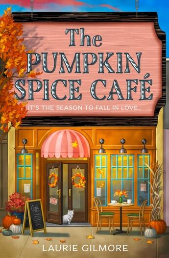 Couverture du livre « The Pumpkin Spice Café » de Laurie Gilmore aux éditions Harper Collins Uk