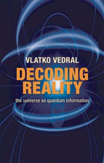 Couverture du livre « Decoding Reality: The Universe as Quantum Information » de Vedral Vlatko aux éditions Oup Oxford