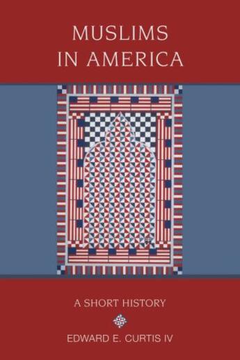 Couverture du livre « Muslims in America: A Short History » de Curtis Iv Edward E aux éditions Oxford University Press Usa