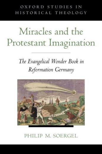 Couverture du livre « Miracles and the Protestant Imagination: The Evangelical Wonder Book i » de Soergel Philip M aux éditions Oxford University Press Usa