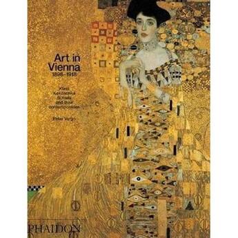 Couverture du livre « Art in vienna 1898-1918 : klimt kokoschka schiele and » de Vergo P aux éditions Phaidon Press