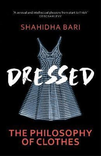 Couverture du livre « Dressed the philosophy of clothes » de Shahidha Bari aux éditions Penguin Uk