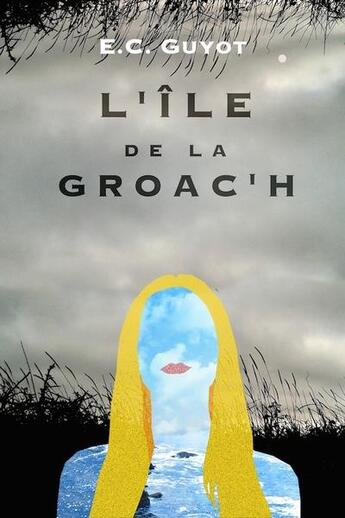 Couverture du livre « L'île de la groach » de Guyot Emilie Claude aux éditions E.c. Guyot