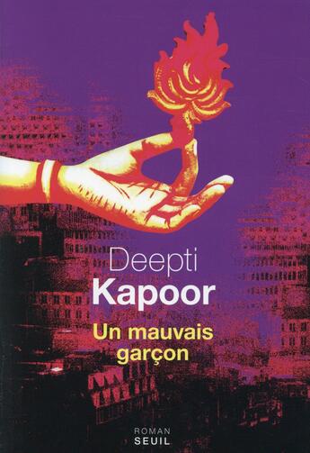 Couverture du livre « Un mauvais garçon » de Deepti Kapoor aux éditions Seuil