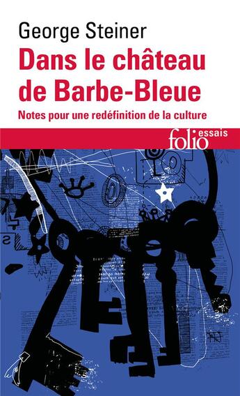 Couverture du livre « Dans le château de Barbe-Bleue ; notes pour la redéfinition de la culture » de George Steiner aux éditions Folio