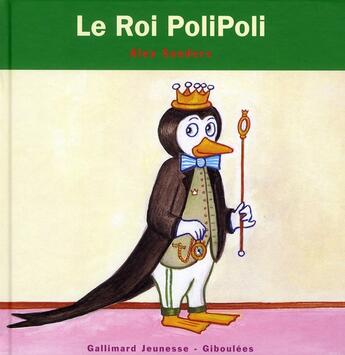 Couverture du livre « Les rois et les reines ; le roi Polipoli » de Alex Sanders aux éditions Gallimard Jeunesse Giboulees