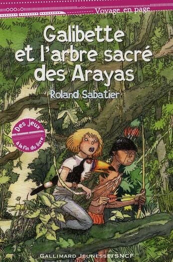 Couverture du livre « Galibette et l'arbre sacré des Arayas » de Roland Sabatier aux éditions Gallimard-jeunesse