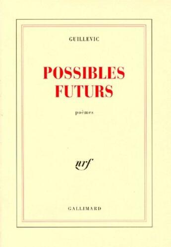 Couverture du livre « Possibles futurs » de Guillevic aux éditions Gallimard