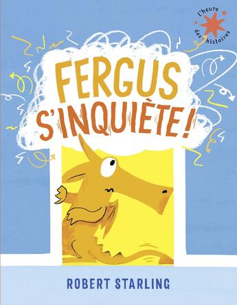 Couverture du livre « Fergus s'inquiète ! » de Robert Starling aux éditions Gallimard-jeunesse