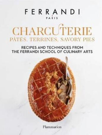 Couverture du livre « Charcuterie, pâtés, terrines, savory pies : recipes and techniques from the Ferrandi School of Culinary Arts » de Ferrandi Paris aux éditions Flammarion