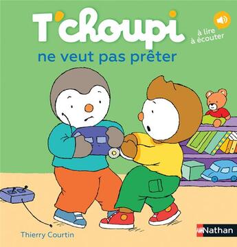 Couverture du livre « T'choupi ne veut pas prêter » de Thierry Courtin aux éditions Nathan