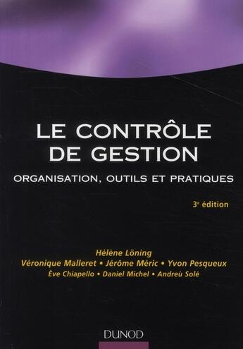 Couverture du livre « Le contrôle de gestion ; organisation, outils et pratiques (3e édition) » de Helene Loning aux éditions Dunod