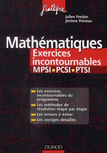 Couverture du livre « Mathématiques ; MPSI, PCSI, PTSI ; exercices incontournables (2e édition) » de Julien Freslon et Jerome Poineau aux éditions Dunod