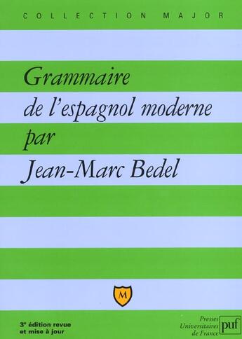 Couverture du livre « Grammaire de l'espagnol moderne (3e ed corrigee) » de Jean-Marc Bedel aux éditions Puf