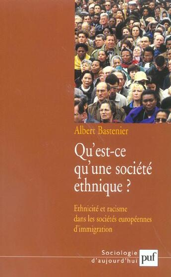 Couverture du livre « Qu'est-ce qu'une société ethnique ? » de Albert Bastenier aux éditions Puf